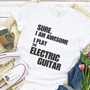 6 I am awesome I play Electric Guitar shirt, Music Lover Shirt, Gift For Teacher, Music Tee, Musician Shirt, Gift For Musician & Music lover