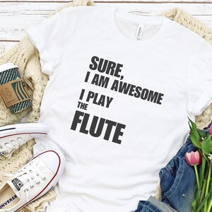 12 I am awesome I play Flute shirt, Music Lover Shirt, Gift For Teacher, Music Tee, Musician Shirt, Gift For Musician, Gift for Music Lover