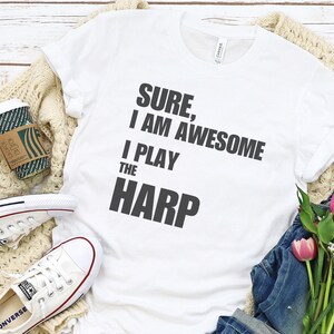 10 I am awesome I play Harp shirt, Music Lover Shirt, Gift For Teacher, Music Tee, Musician Shirt, Gift For Musician, Gift for Music lover