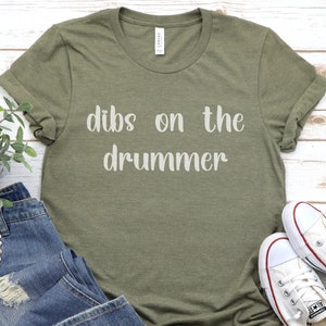 dibs on the drummer Drummer Gift, Drumming Shirt, Percussionist, Band Shirt, Funny Wife Shirt,Girlfriend Shirt,Music Band Shirt,Gift for her