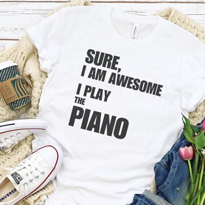 20 I am awesome I play Piano shirt, Music Lover Shirt, Gift For Teacher, Music Tee,Musician Shirt,Gift For Musician,Gift for Music Lover