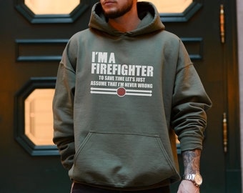 I am firefighter Hoodie, Firefighter Funny Hoodie, Hoodie for Fireman, gift for firefighter, gift for fire departments