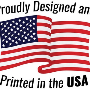 May include: A red, white, and blue American flag waving in the wind. The text "Proudly Designed and Printed in the USA" is below the flag.