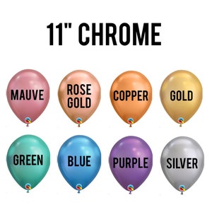 May include: Assortment of 11 inch chrome balloons in various colors, including mauve, rose gold, copper, gold, green, blue, purple, and silver.
