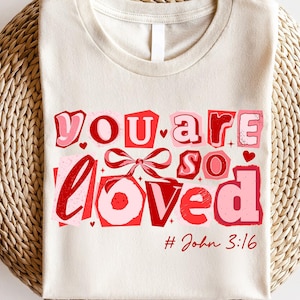 Eres tan amado Png, Jesús San Valentín Png, Diseño de camiseta cristiana de San Valentín, Versículo bíblico de San Valentín Vibraciones Descarga instantánea