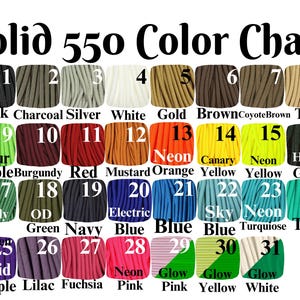 May include: Color chart for 550 paracord, showing 31 different colors. The chart is organized in rows of four colors each, with numbers 1 through 31 labeling each color. The colors include black, charcoal, silver, white, gold, brown, coyote brown, tan, sour apple, burgundy, red, mustard, neon orange, canary yellow, neon yellow, hunter green, kelly green, OD green, electric blue, sky blue, neon turquoise, teal, acid green, lilac, fuchsia, neon pink, glow pink, glow yellow, and glow white.