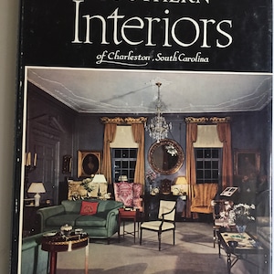 Southern Interiors of Charleston, South Carolina by Samuel and Narcisse Chamberlain (1956). Vintage hardcover historic interior design book