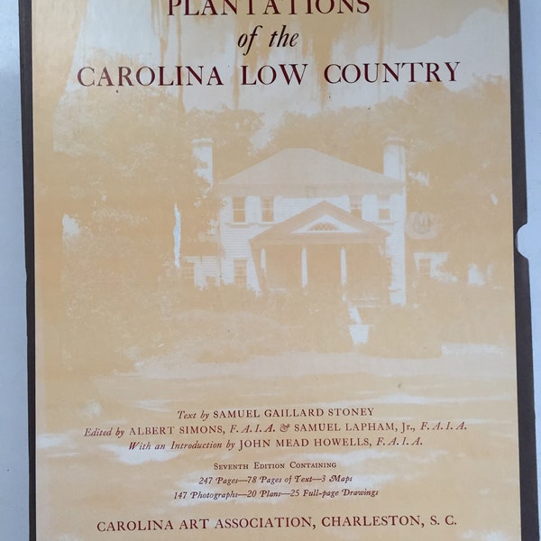 Plantations of the Carolina Low Country by Samuel Gaillard Stoney. Edited by Albert Simons and Samuel Lapham, Jr. (1977). Vintage book