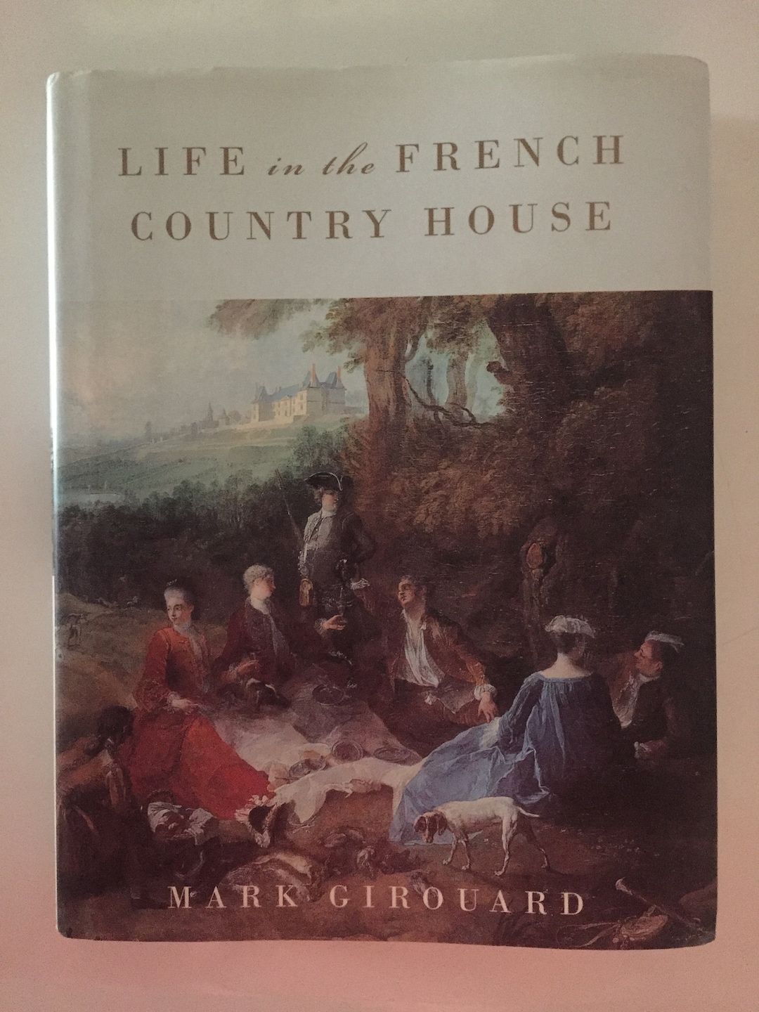 Life in the French Country House by Mark Girouard (2000). Vintage ...