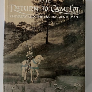 The Return to Camelot: Chivalry and English Gentleman by Mark Girouard (1981). Vintage hardcover history book