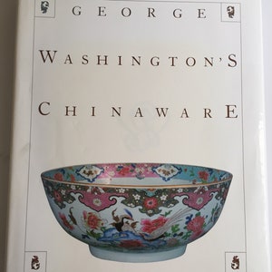 George Washington&#39;s Chinaware by Susan Gray Detweiler (1982). First edition hardcover antiques book