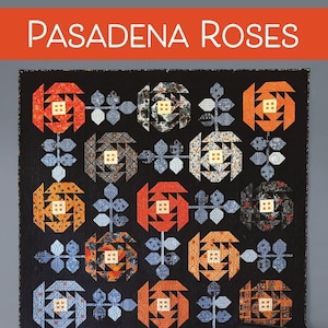 May include: A quilt pattern titled PASADENA ROSES by ROBIN PICKENS QUILT PATTERNS. The design features a black background with repeating rose motifs in orange, grey, and patterned fabrics, accompanied by grey leaf stems. A Fat Quarter-friendly label.