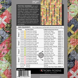 May include: A quilt pattern featuring a colorful design with a bohemian theme. The pattern is called "Positively Bohemian" and uses a variety of fabrics from Moda's Dandi Annie line by Robin Pickens. The pattern includes instructions for making a twin-sized quilt, measuring 72 inches by 86 inches.
