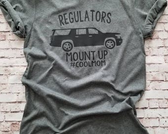 Regulators Mount Up shirt, cool mom shirt, Regulators, Funny Mom Shirts, Gift for Moms, #coolmom, momlife shirts, mommin ain't easy