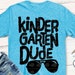 kindergarten svg, kindergarten shirt, boy, back to school svg, dude svg, iron on, printable, digital, transfer, DXF, EPS, svg, teacher svg,