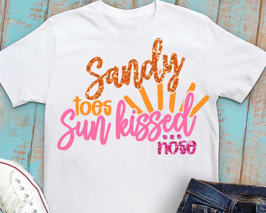 Sandy Toes Sun Kissed Nose, Ombre, Svg, Summer Svg, Vacation, Shirt