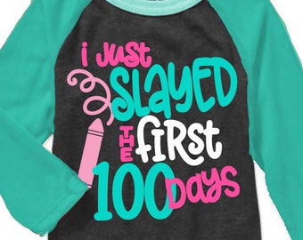 100th day of school svg, 100 days svg, Slayed the first 100 days svg, girl's svg, DXF, EPS, 100 days of school,  svg, hundredth day, slay