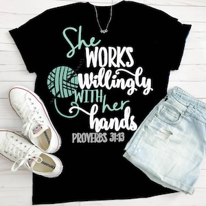 Crochet svg, crochet saying svg, Yarn svg, Proverbs 31:13, She works willingly with her hands, Knitting svg, sayings svg, SVG, DXF, EPS