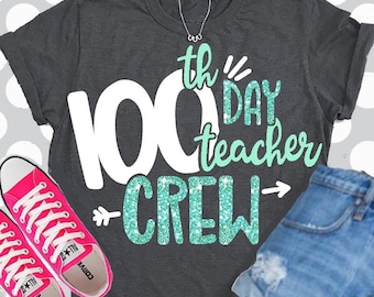 100th day of school svg, 100 days svg, teacher crew svg, teacher, SVG, DXF, EPS, 100 days of school, class svg, hundredth day svg, hundred