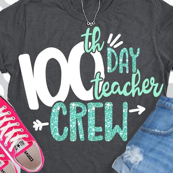 100th day of school svg, 100 days svg, teacher crew svg, teacher, SVG, DXF, EPS, 100 days of school, class svg, hundredth day svg, hundred