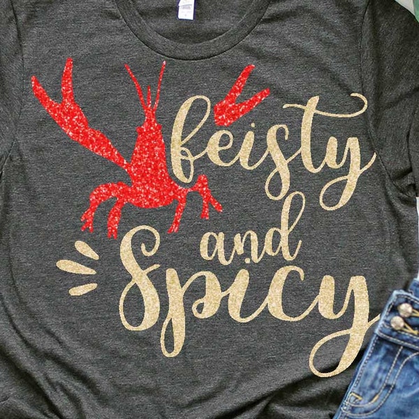 Crawfish svg, feisty and spicy svg, crawdad svg, funny crawfish svg, SVG, DXF, EPS, shorts and lemons, spicy svg, shortsandlemons, cajun