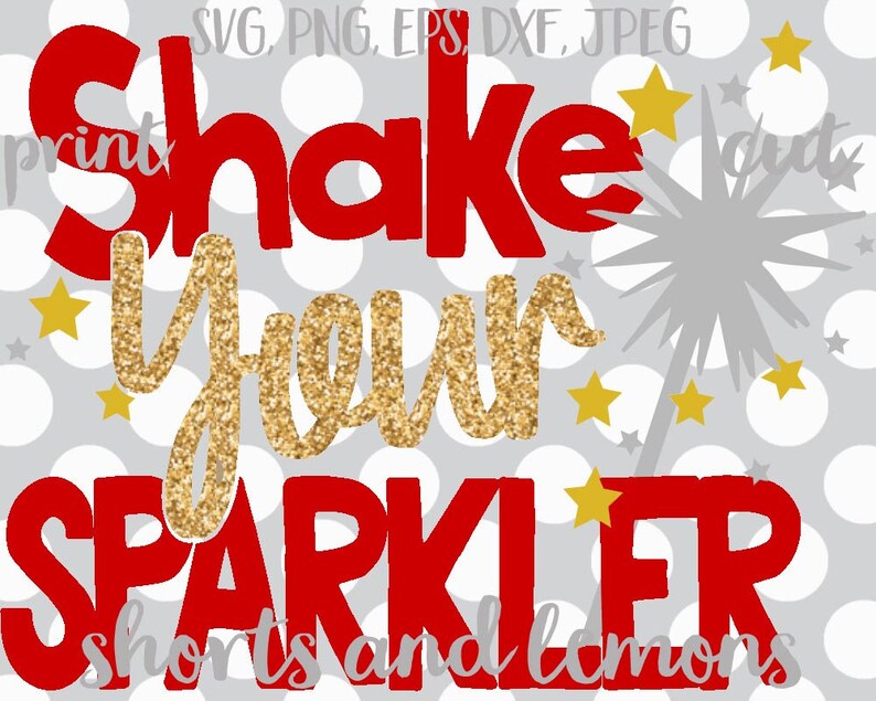 Download Shake your Sparkler svg fourth of July svg 4th of July svg ...