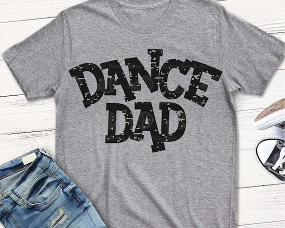 Dance DAD Svg Dance Svg Dance Dad Shirt Svg Grunge | Etsy