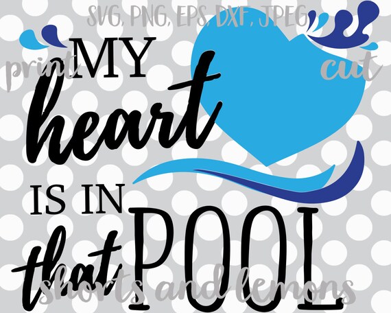 Download My heart is in that pool svg swim svg Swimming SVG Swimmer ...