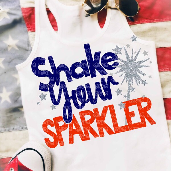 Shake your sparkler svg, 4th of july svg, 4th shirt. 4th svg, SVG, dxf, eps, fourth of july svg, merica svg, planner, shorts and lemons