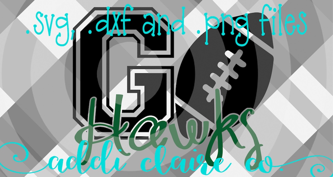 Go Hawks Football File (SVG, DXF, PNG) - Etsy