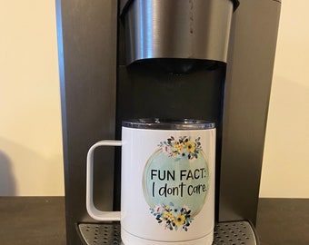 Fun Fact I Don’t Care Coffee Mug | Metal Coffee Mug | Travel Mug | 10Oz Mug | Coffee Cup | Adult Humor |