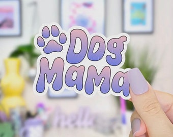 Dog Mama Sticker| Dog Mom | Dogs | Sticker