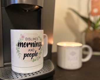 Dislikes Mornings And People Coffee Mug | Metal Coffee Mug | Travel Mug | 10Oz Mug | Coffee Cup | Adult Humor |