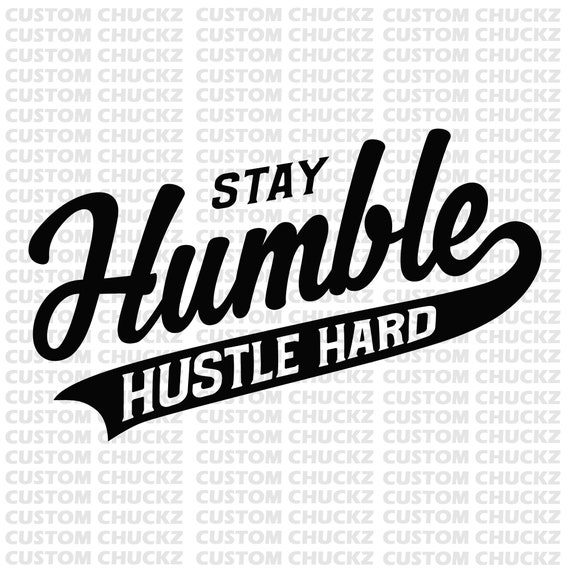 Stay Humble Hustle Hard File Hustle Png Vector Shirt | Etsy