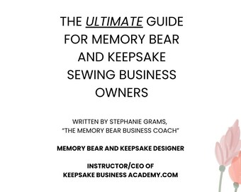 The ULTIMATE Guide for MEMORY BEAR and Keepsake Business Owners by ...