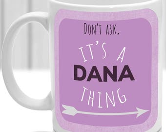 Dana's mug, It's a Dana thing, (pink)