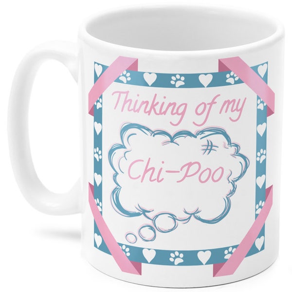 Chi-Poo dog mug, cup, Thinking of my Chi-Poo Dog gift, ideal present for dog lover