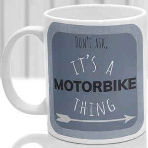 Motorbike thing mug, It&#39;s a Motorbike thing, Ideal for any Motorbike lover