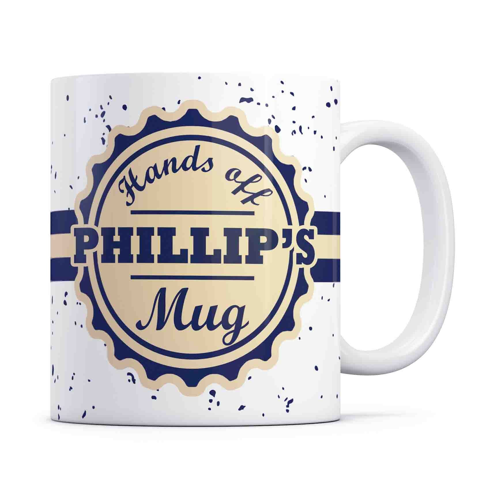 Phillip Mug- Hands Off Phillip's Mug - Funny and Bold Coffee Mug for Their Personal Space
