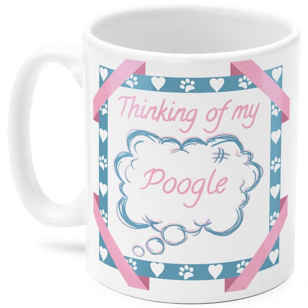 Poogle mug, cup, Thinking of my Poogle Dog gift, ideal present for dog lover