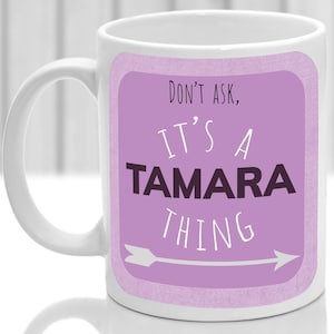 Tasse de Tamara, c’est une chose de Tamara, (rose)