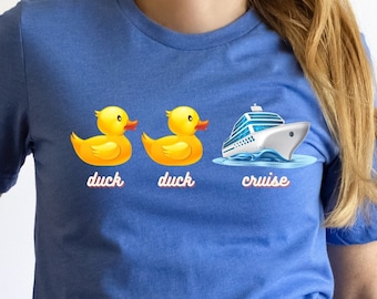 Duck Duck Cruise Shirt, Funny Cruise T-shirt, Funny Cruise Gift, Family t shirt, Cruise Life, Cruise Ducks, Cruise Gift