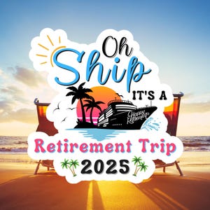 Oh Ship It's A Retirement Trip Cruise Magnet | Retirement Cruise Decor | Door Magnet | Retirement Cruise Magnet for door | Cruise ship