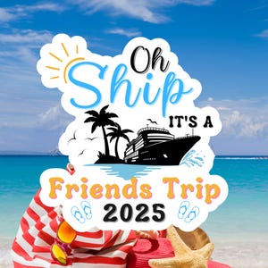 Oh Ship It's A Friends Trip Cruise Magnet | Best Friends Cruise Decor | Cruise Door Magnet | Bestie Cruise Magnet for door | Cruise ship