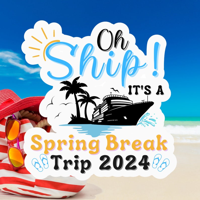 Oh Ship It's A Spring Break 2024 Trip Cruise Etsy