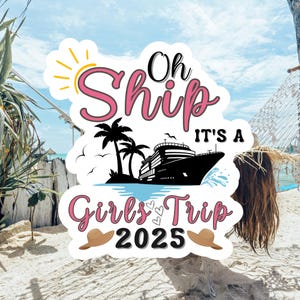 Oh Ship It's A Girls Trip Cruise Door Magnet | Girls Trip Cruise Decor | Best Friends Cruise Magnet for door | Girls Vacation Cruise Magnet