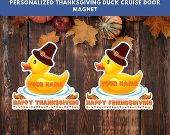 May include: Two Thanksgiving-themed duck magnets. Each yellow duck wears a brown pilgrim hat and sits on blue water. One magnet says "Happy Thanksgiving" and the other says "Happy Friendsgiving". The text "Your Name" is also visible.