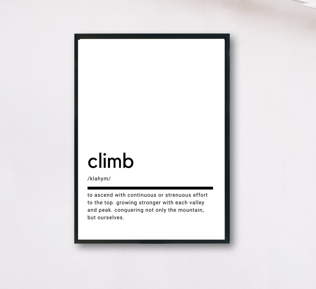 Climb Definition, Printable Wall Art, Climb Poster, Climb Quote, Climb