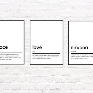 May include: Three black and white minimalist posters with the words "peace", "love", and "nirvana" defined. Each definition is in a simple, sans-serif font.