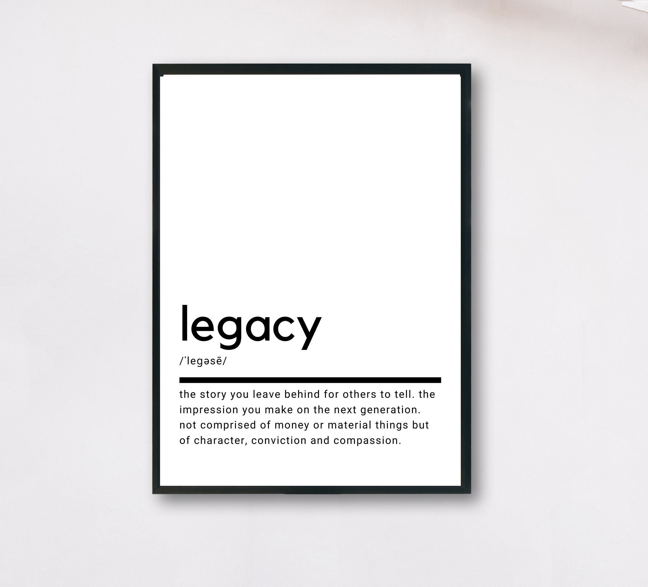 Legacy Definition, Printable Wall Art, Legacy Poster, Legacy Quote, Legacy  Printable, Legacy Gift, Legacy Wall Art, Wall Decor 